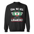 Egal Wie Geil Du Bist Ich Bin Lebanese Sweatshirt