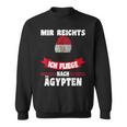 Egypt Flag Mir Reichts Ich Fliege Nach Egypt Sweatshirt