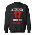 Endlich 17 Ich Kann Alles 17 Jahre 17Th Birthday Sweatshirt