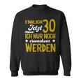 Endlich 30 Jetzt Muss Erwachen German Langu Sweatshirt