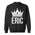 Eric Name For King Prince Crown Sweatshirt