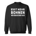 Esst Mehr Bohnen Wir Braucht Gas German Language Black S Sweatshirt