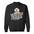 Every Snack You Make For Dog Lover Life Is Golden Sweatshirt