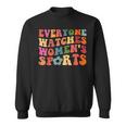 Everyone Watches Women's Sports Retro Feminist Statement Sweatshirt