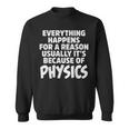 Everything Happens For A Reason Usually It's Because Sweatshirt