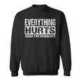 Everything Hurts And I'm Hungry Workout Joke Sweatshirt