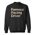 Famous Racing Driver Racer Sweatshirt