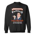 Famous Schweddy Balls No One Can Resist My Schweddy Balls Sweatshirt