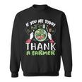 FarmIf You Ate Today Thank A Farmer Sweatshirt
