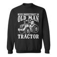 Farming Never Underestimate An Old Man With A Tractor Owners Sweatshirt