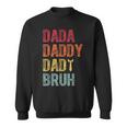 Father's Day Dada Daddy Dad Bruh Happy Father's Day For Men Sweatshirt