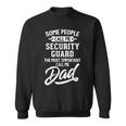 Fathers Day For A Security Guard Dad Sweatshirt