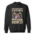 Fathers Day Never Underestimate An Old Man With A Drum Set Sweatshirt