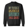 My Favorite Daughter Bought Me This Dad Sweatshirt