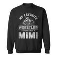My Favorite Wrestler Calls Me Mimi Mother's Day Sweatshirt