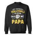 My Favoriteolleyballspieler Calls Me Papa Proud Dad Sweatshirt