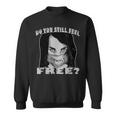 Do You Still Fee Free Comply Face Mask This Is Not Freedom Sweatshirt