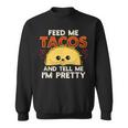 Feed Me Tacos & Tell Me I'm Pretty Mexican Food Sweatshirt