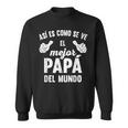 Feliz Dia Papa Playera Regalos Para El Mejor Papa Y Abuelo Sweatshirt