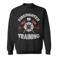 Firefighter In Training Fireman Firemen Sweatshirt