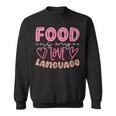 Food Is My Love Language Retro Food Lover Chef Cook Foodie Sweatshirt