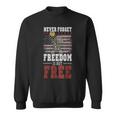 Never Forget Freedom Is Not Free Veterans Day Dad Papa Sweatshirt