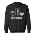 Never Forget Old Technology Pop Culture Sweatshirt