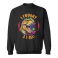 I Fought A T-Rex Injury And Injured Surgery Recovery Sweatshirt