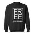 Free Thinker Novelty Minimalist Typography Fun Sweatshirt
