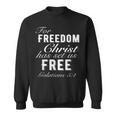 For Freedom Christ Has Set Us Free Galatians 51 Christian Sweatshirt