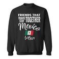 Friends That Travel Together Mexico 2024 Trip Fun Matching Sweatshirt