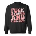 Fuck Around And Find Out Women's F Around Find Out Fafo Sweatshirt