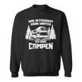 Fun Camper Campen Camping Wohnwagen Womo Urlauber Geschenke Sweatshirt