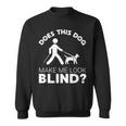 Blind Seeing Eye Dog Blindness Low Vision Joke Sweatshirt