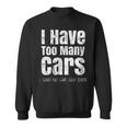 Car Guy I Have Too Many Cars Vintage Sweatshirt