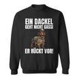 Dachshund Ein Dackel Geht Nicht Gassi Er Rücktor Sweatshirt