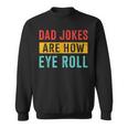 Dad Jokes Eye Roll For Fathers Day Birthday Christmas Sweatshirt