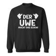 Der Uwe Macht Das Schon First Name Saying S Sweatshirt