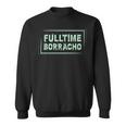 DrinkingFulltime Borracho Spanish Word Sweatshirt
