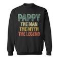 Father's Day Pappy The Man The Myth The Legend Sweatshirt