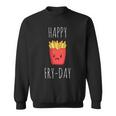 French Fries Lovers Happy Friday Fry-Day Sweatshirt