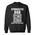 Gymnastic Dad Scan For Payment Father's Day Sweatshirt