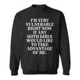 I'm Very Vulnerable Right Now Back Sweatshirt