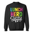 Lunch Hero Squad School Lunch Lady Squad Food Service Sweatshirt