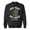 No Pay No Stay Landlord Pay Me Real Estate Investor Sweatshirt