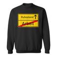 Pensioner Place Sign Retirement After Arbeit Sweatshirt