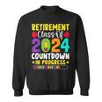 Retirement Class Of 2024 Countdown In Progress Teacher Sweatshirt
