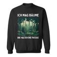 Saying Ich Mag Bäume Die Halten Die Fresse Forest Sweatshirt