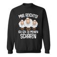 Shepherd Mir Reichts Ich Geh Zu Meinen Schafen Sweatshirt