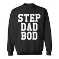 Step Dad Bod Fitness Gym Exercise Father Sweatshirt